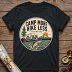 Camp More Hike Less T-Shirt