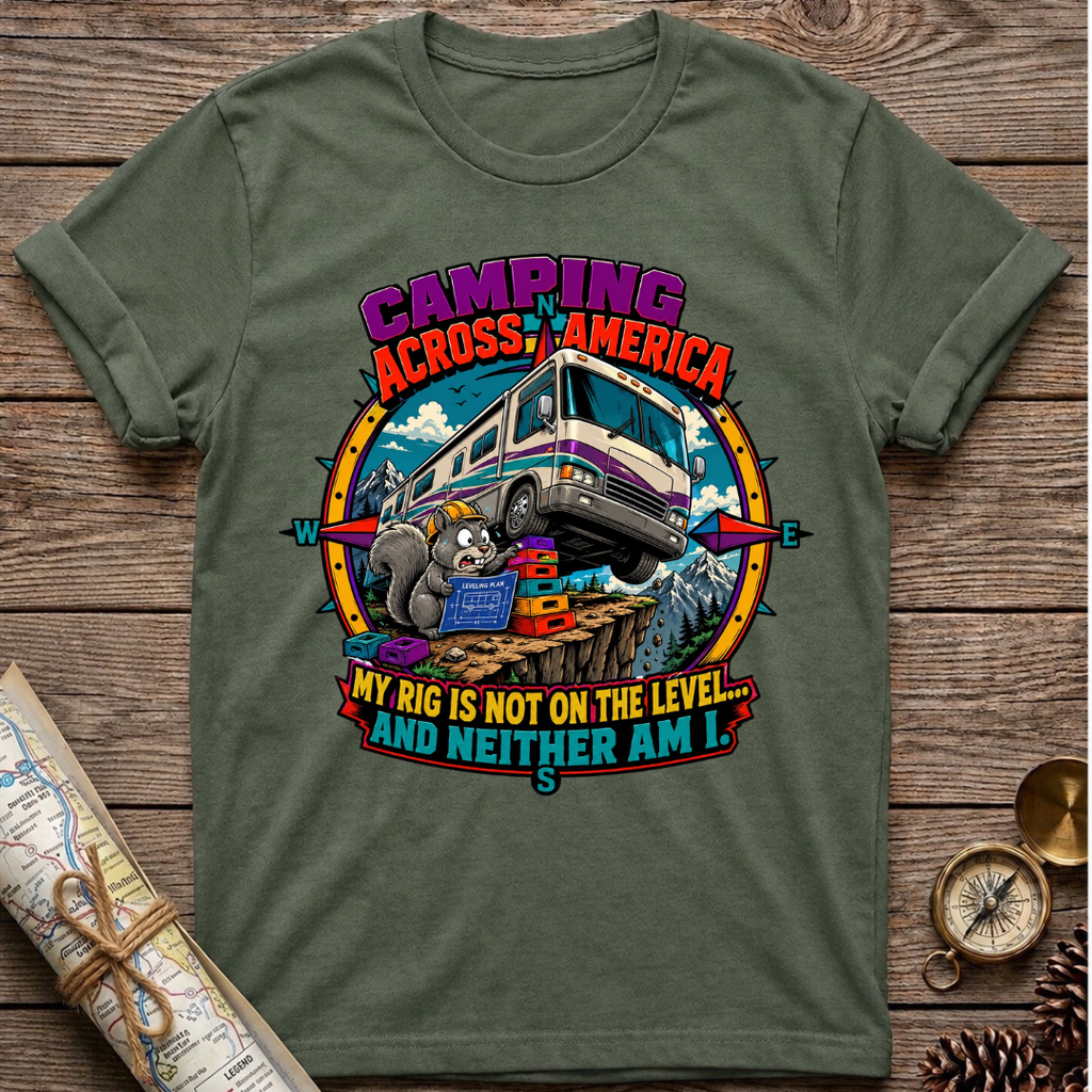 My Rig Is Not Level T-Shirt