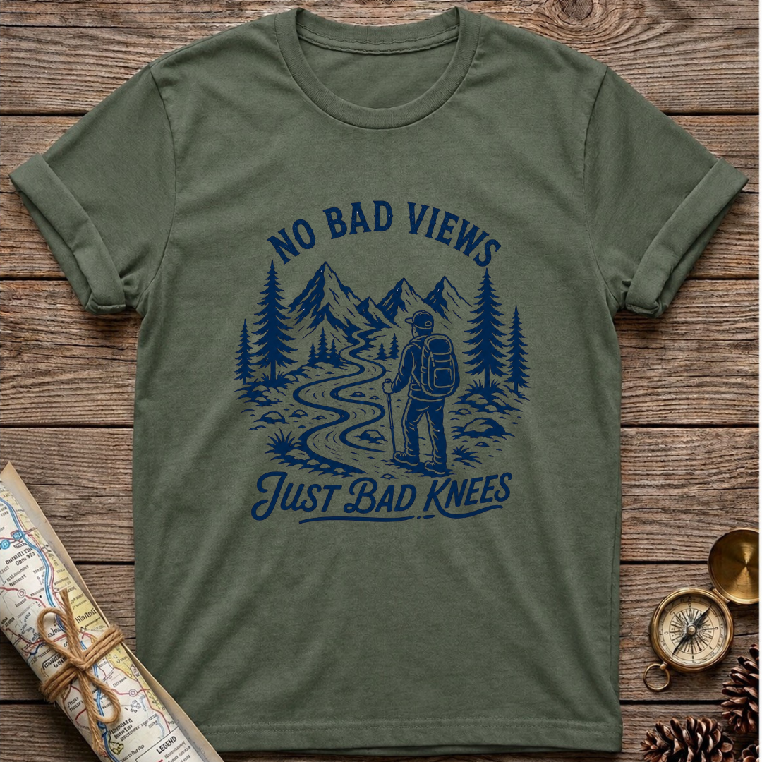 No Bad Views Just Bad Knees T-Shirt