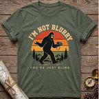 I'm Not Blurry Bigfoot T-Shirt
