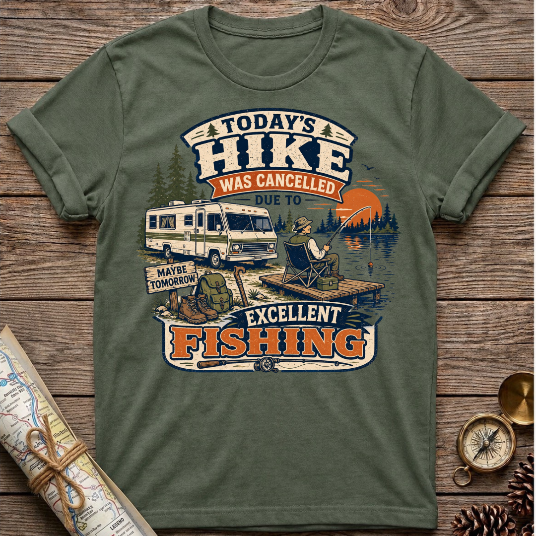Todays Hike Was Cancelled T-Shirt