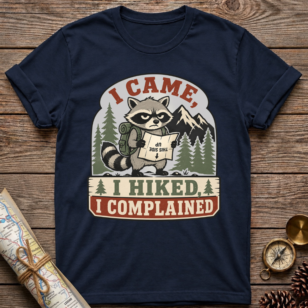 I hiked I Complained T-Shirt