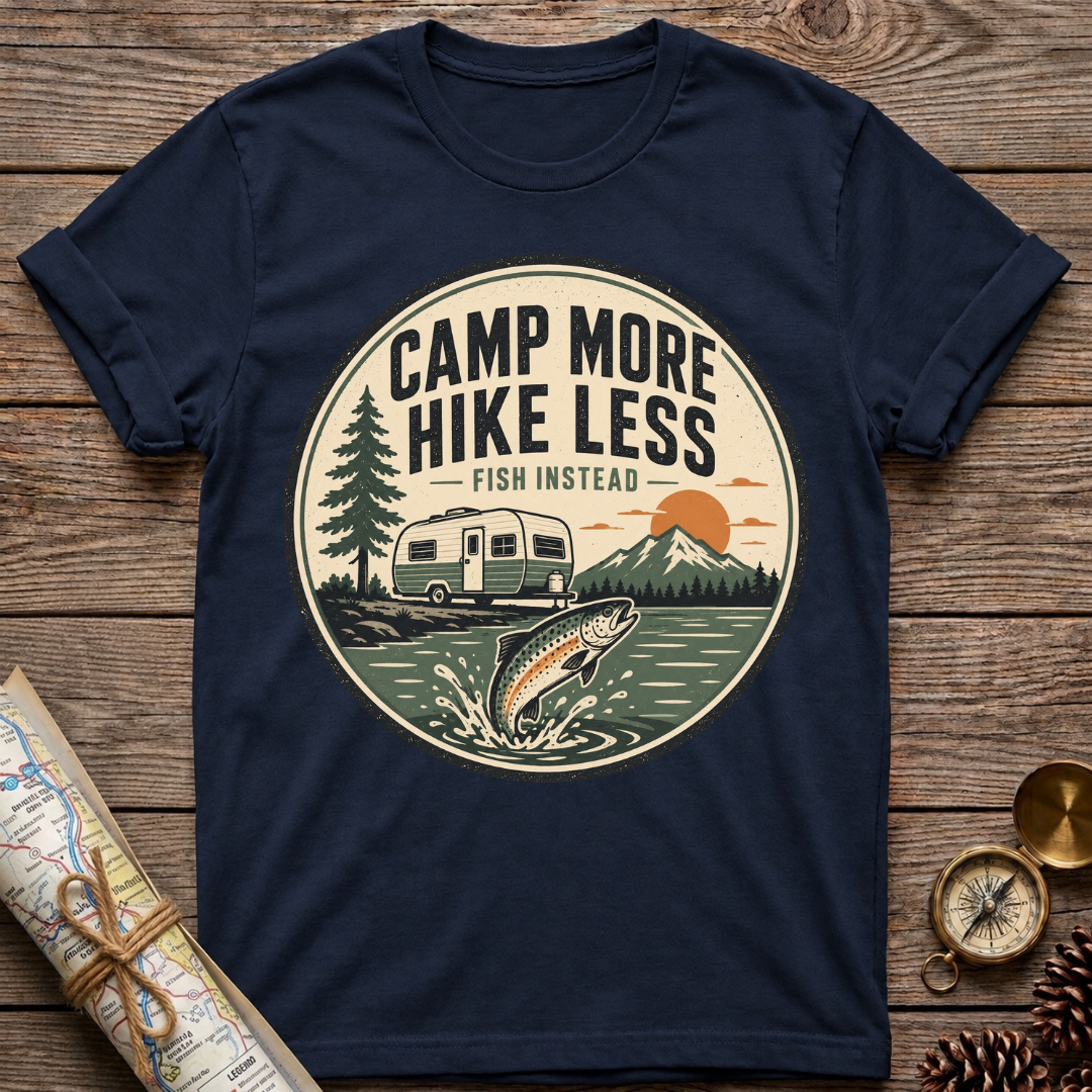 Camp More Hike Less T-Shirt