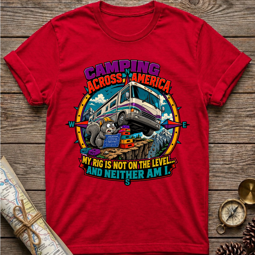 My Rig Is Not Level T-Shirt