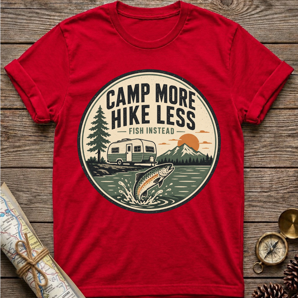 Camp More Hike Less T-Shirt