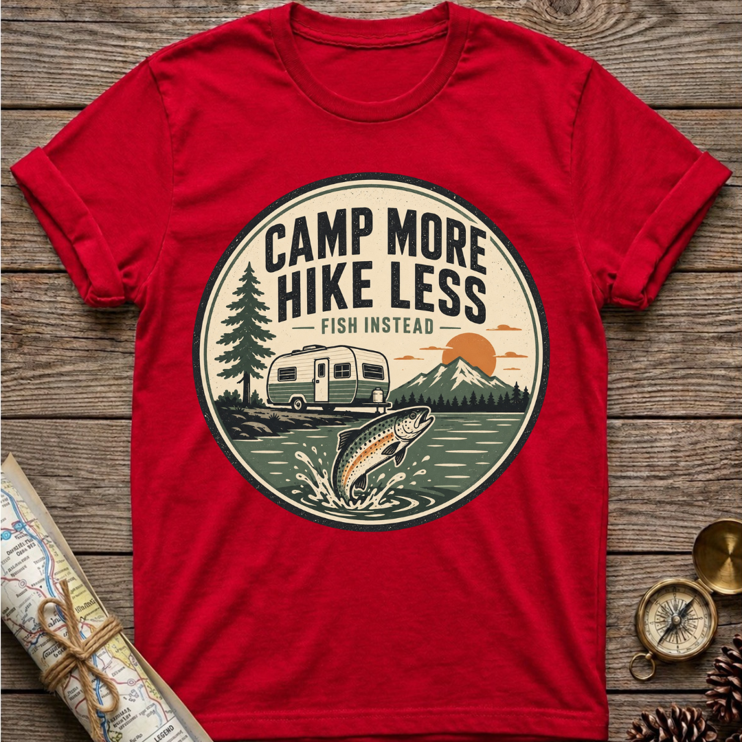 Camp More Hike Less T-Shirt