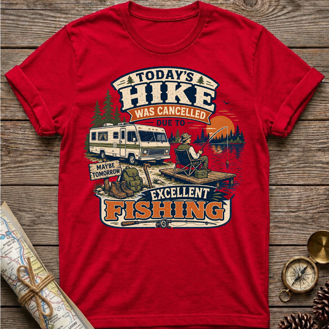 Todays Hike Was Cancelled T-Shirt