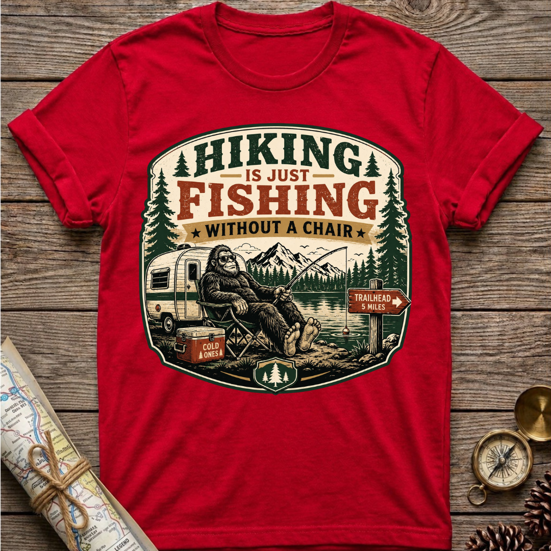 Hiking Is Just Fishing Wthout A Chair T-Shirt