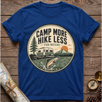 Camp More Hike Less T-Shirt