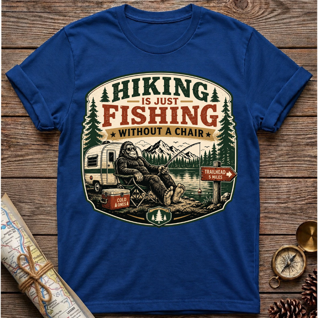 Hiking Is Just Fishing Wthout A Chair T-Shirt