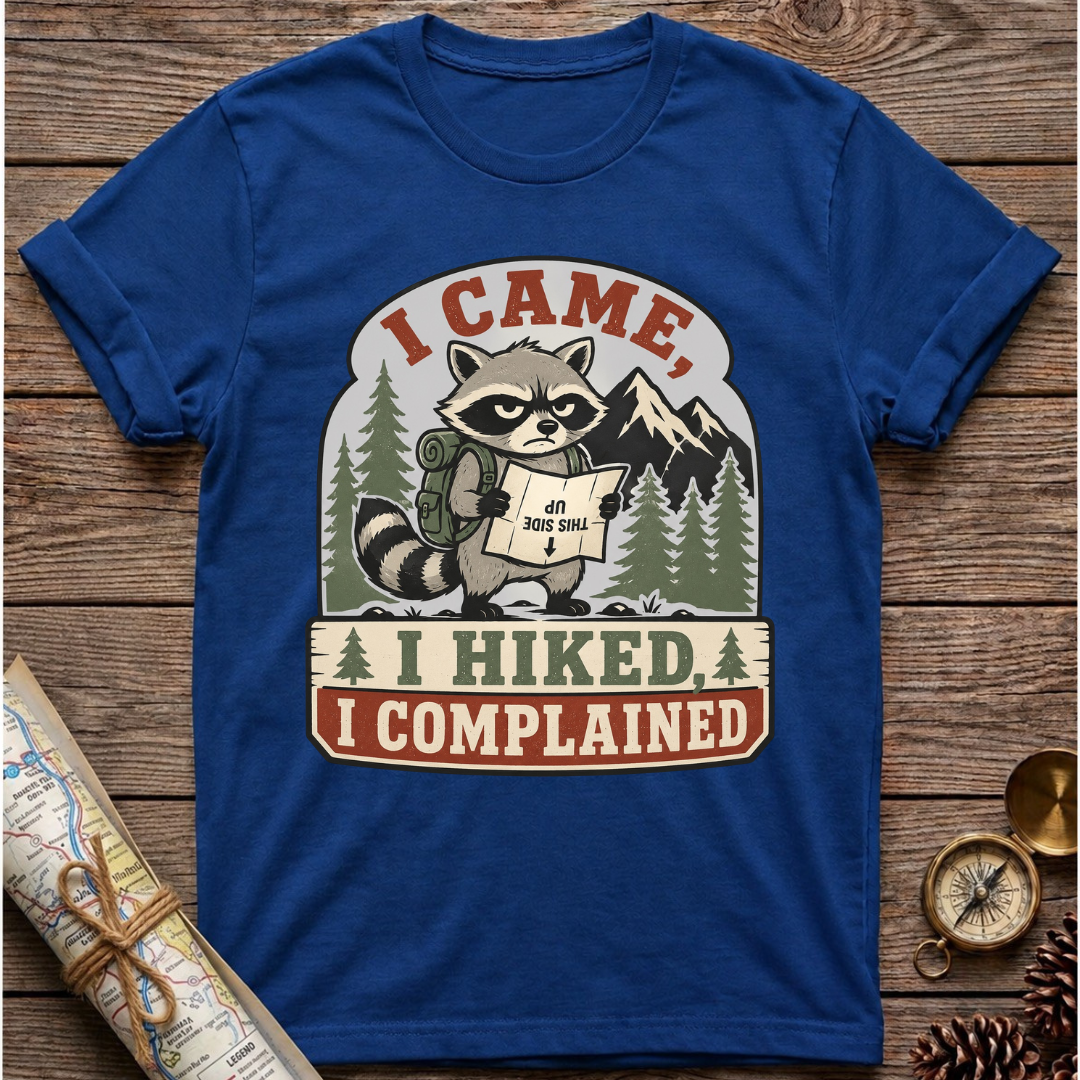 I hiked I Complained T-Shirt