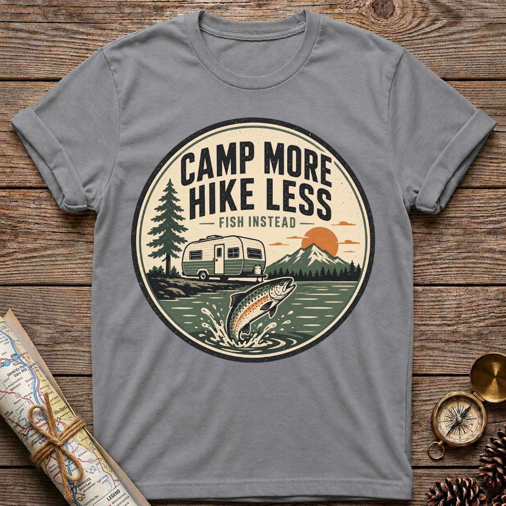 Camp More Hike Less T-Shirt