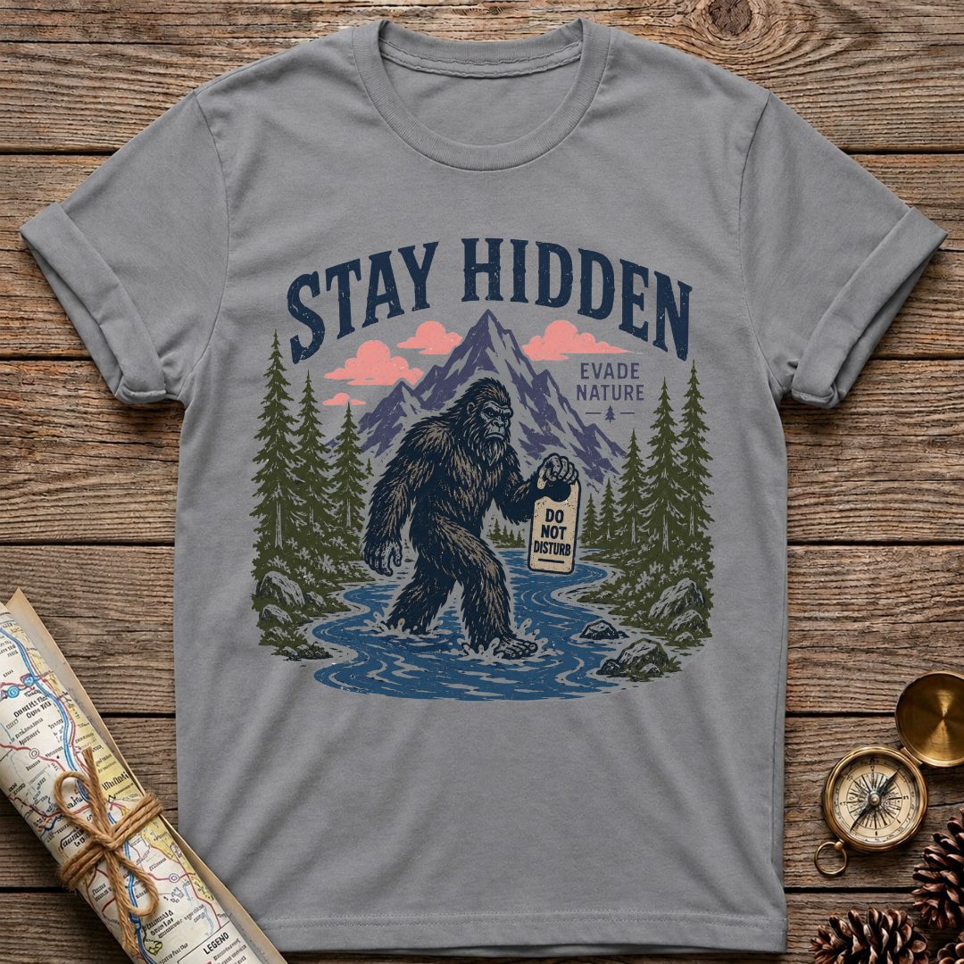 Bigfoot Stay Hidden T-Shirt