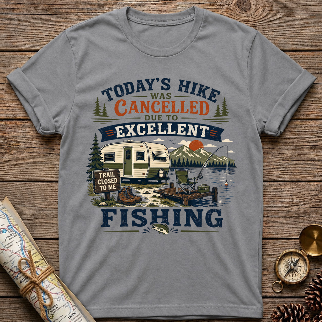 Today's Hike Was Cancelled T-Shirt