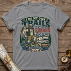 I Do My Own Trails T-Shirt
