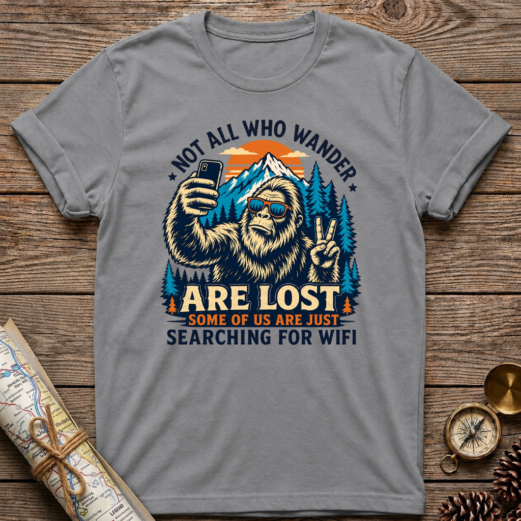Bigfoot Not All Who Wander T-Shirt