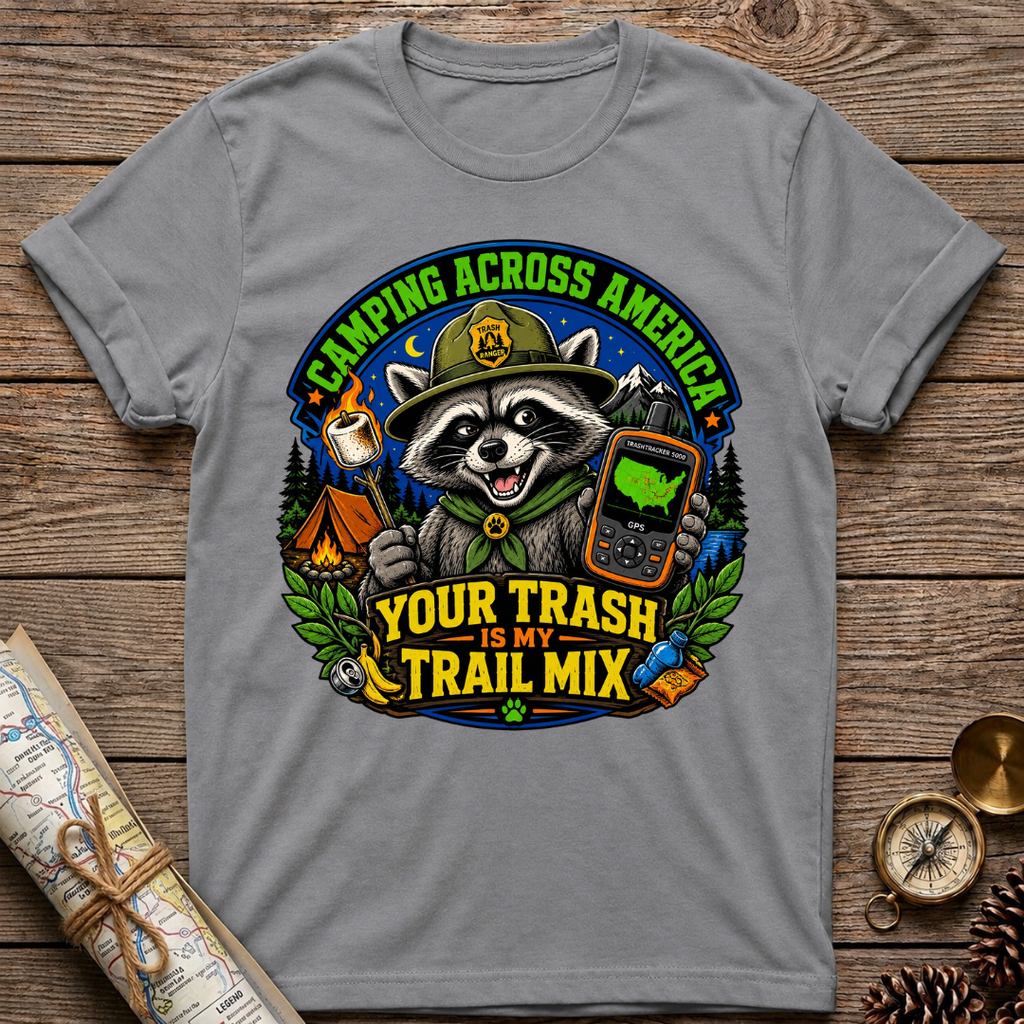 Your Trash Is My Trail Mix T-Shirt