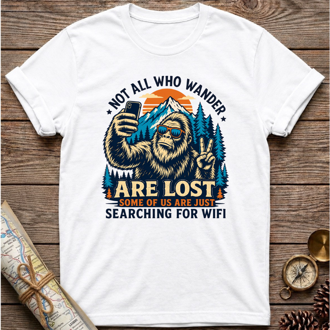 Bigfoot Not All Who Wander T-Shirt