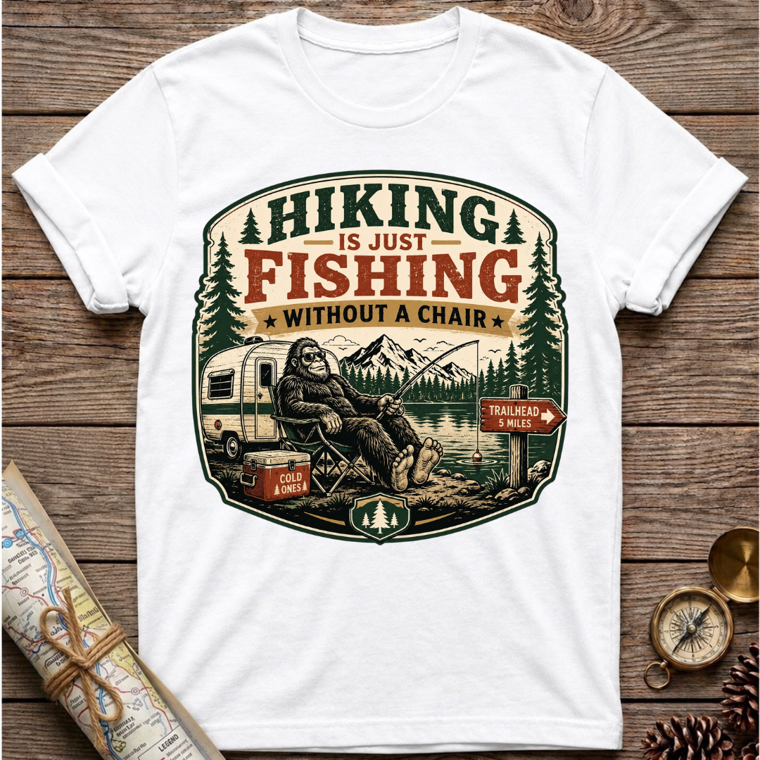 Hiking Is Just Fishing Wthout A Chair T-Shirt
