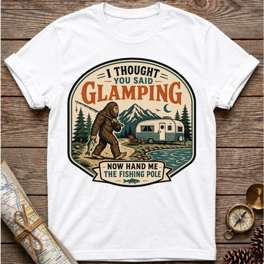 Bigfoot I Thought You Said Glamping T-Shirt