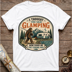 Bigfoot I Thought You Said Glamping T-Shirt