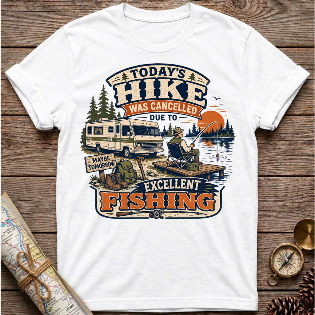 Todays Hike Was Cancelled T-Shirt