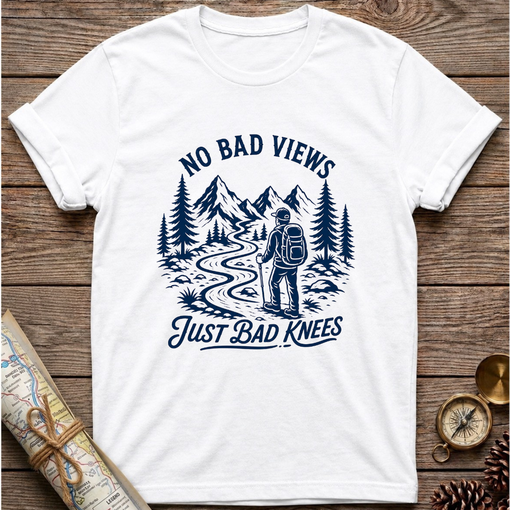 No Bad Views Just Bad Knees T-Shirt