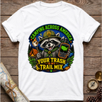 Your Trash Is My Trail Mix T-Shirt